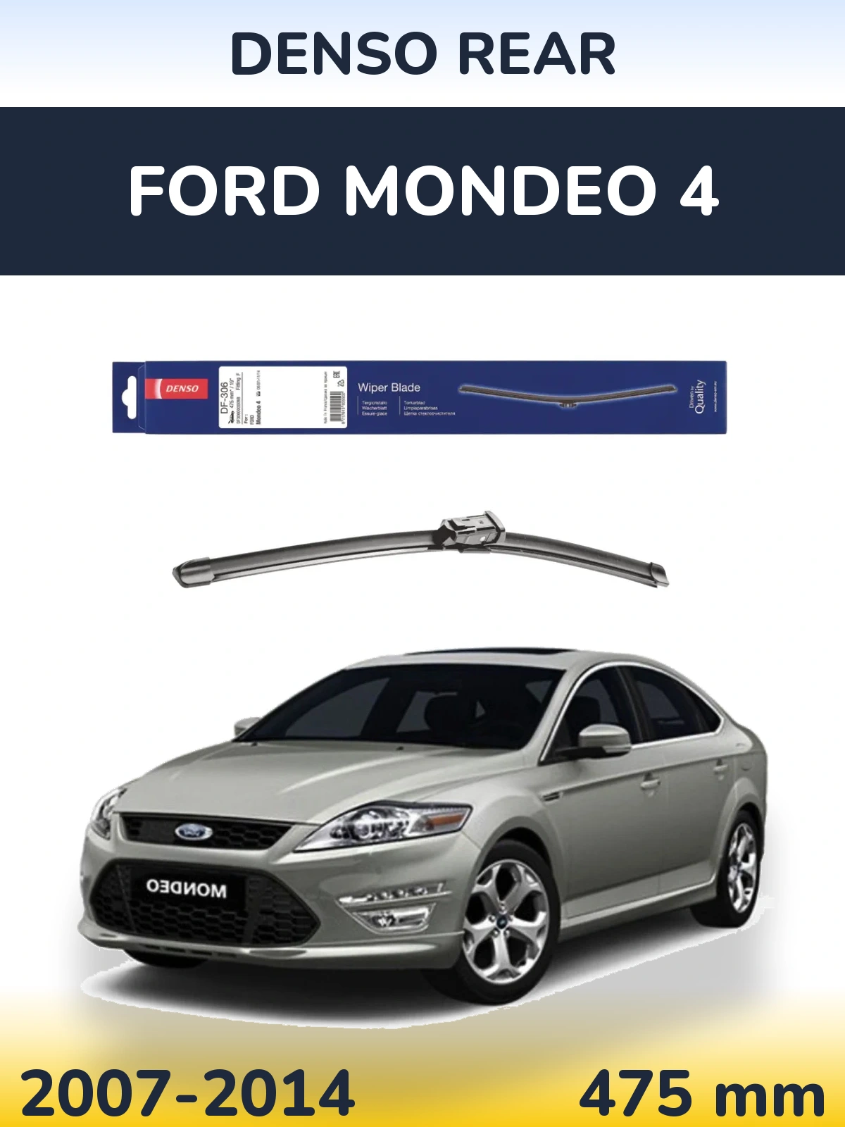Rear wiper blade Denso Rear 475 mm for Ford Mondeo 4 2007-2014
