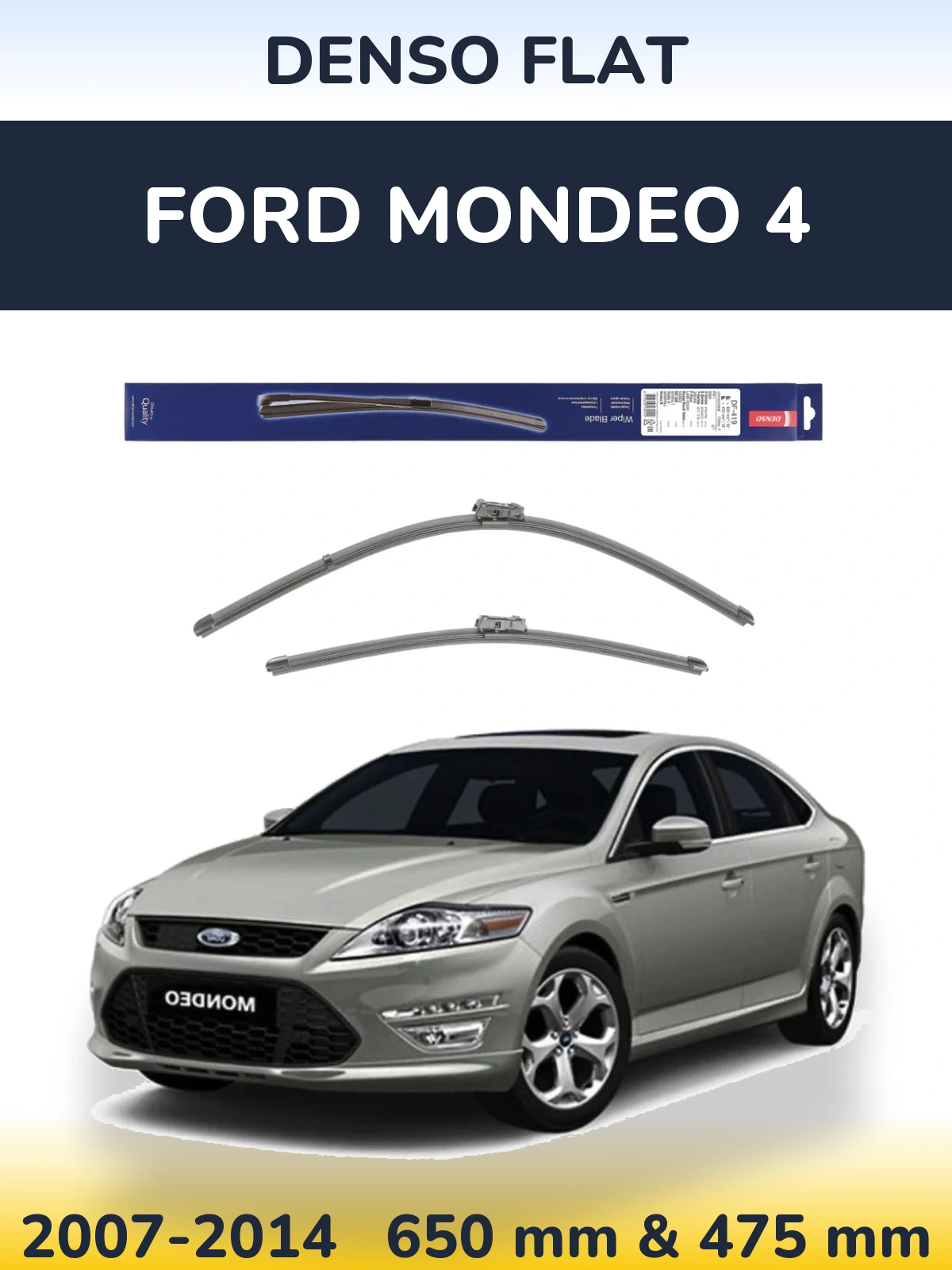Front wiper blade set Denso Flat 650 & 475 mm for Ford Mondeo 4 2007-2014