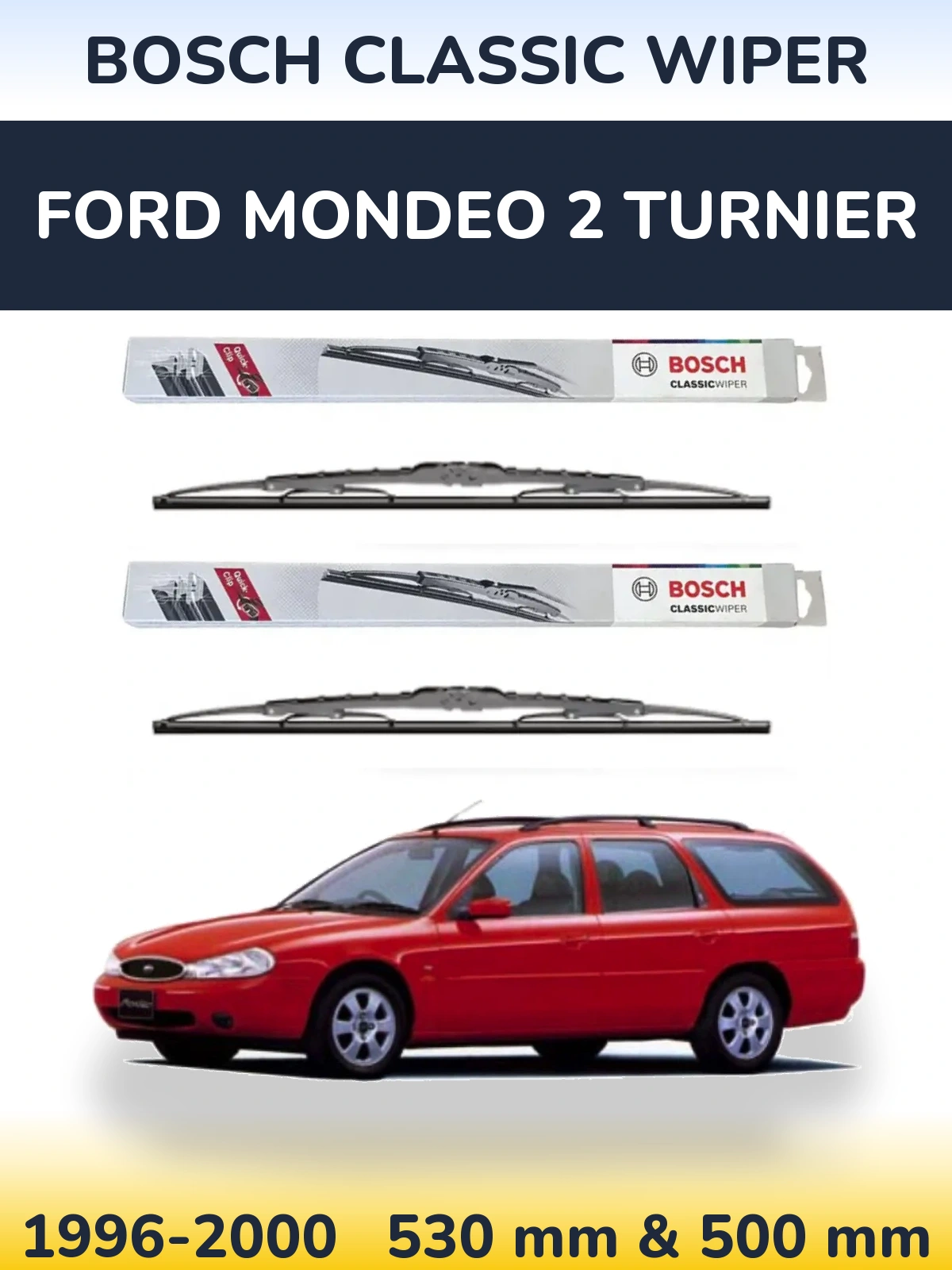 Комплект передніх щіток BOSCH Classic Wiper 530 & 500 мм для Ford Mondeo 2 Turnier 1996-2000