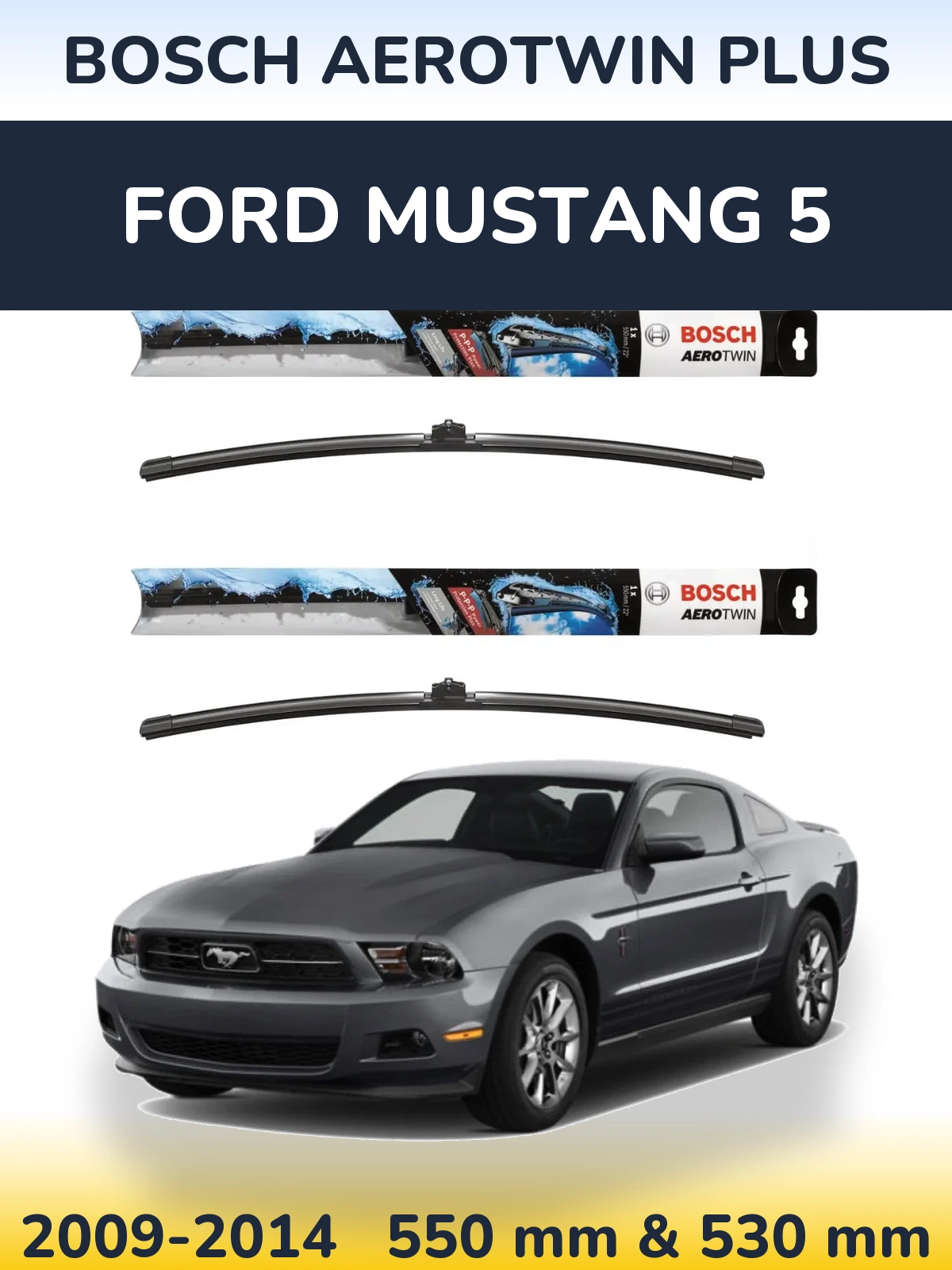 Front wiper blade set BOSCH AeroTwin Plus 550 & 530 mm for Ford Mustang 5 2009-2014