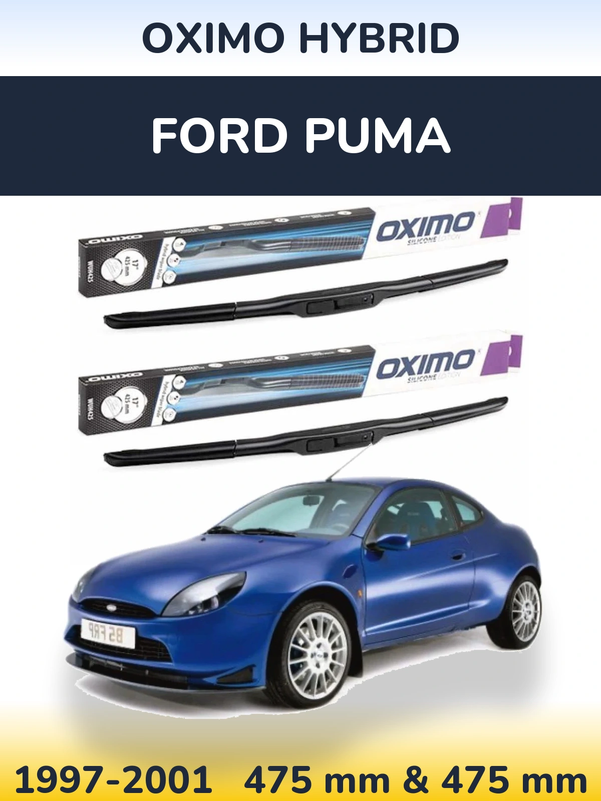 Комплект передніх щіток Oximo Hybrid 475 & 475 мм для Ford Puma 1997-2001