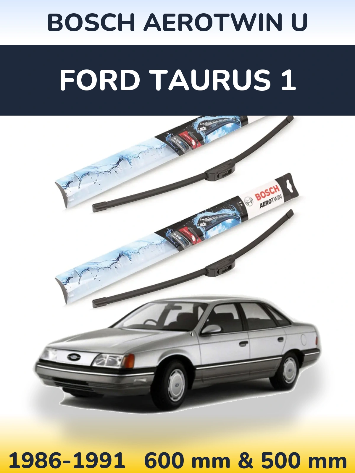 Комплект передних дворников BOSCH AeroTwin U 600 & 500 мм для Ford Taurus 1 1986-1991