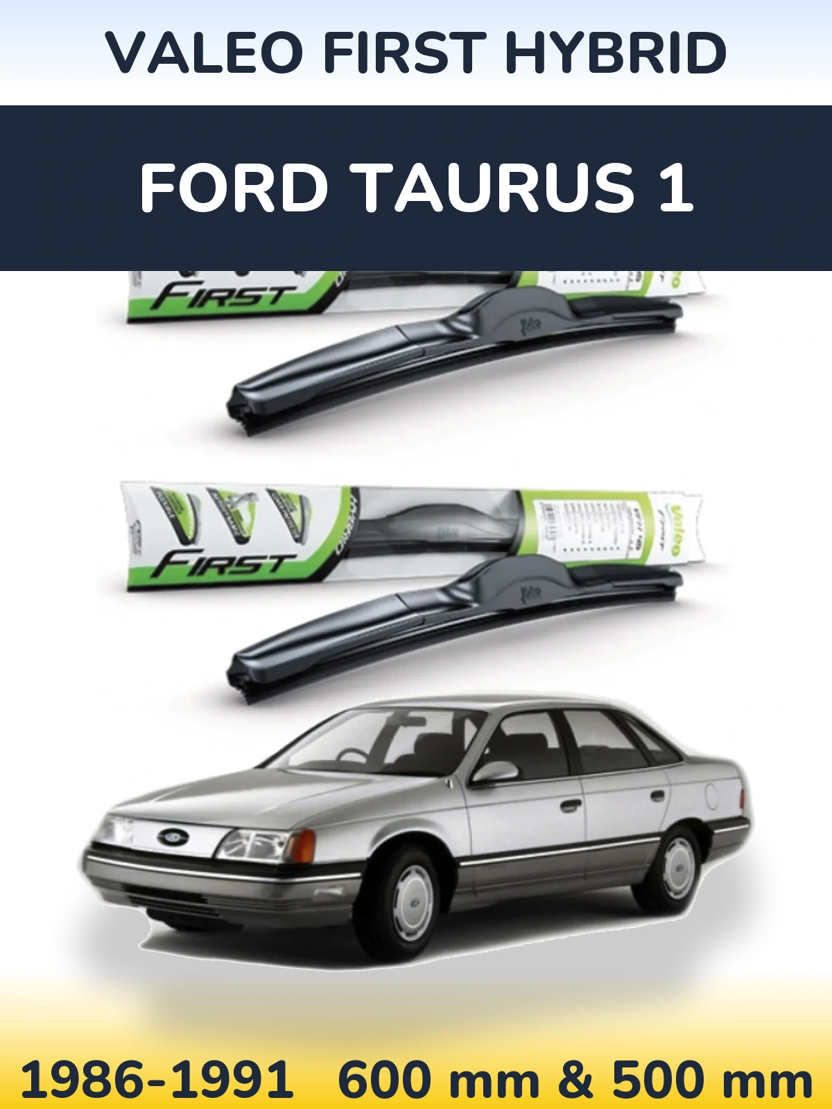 Комплект передніх щіток Valeo First Hybrid 600 & 500 мм для Ford Taurus 1 1986-1991