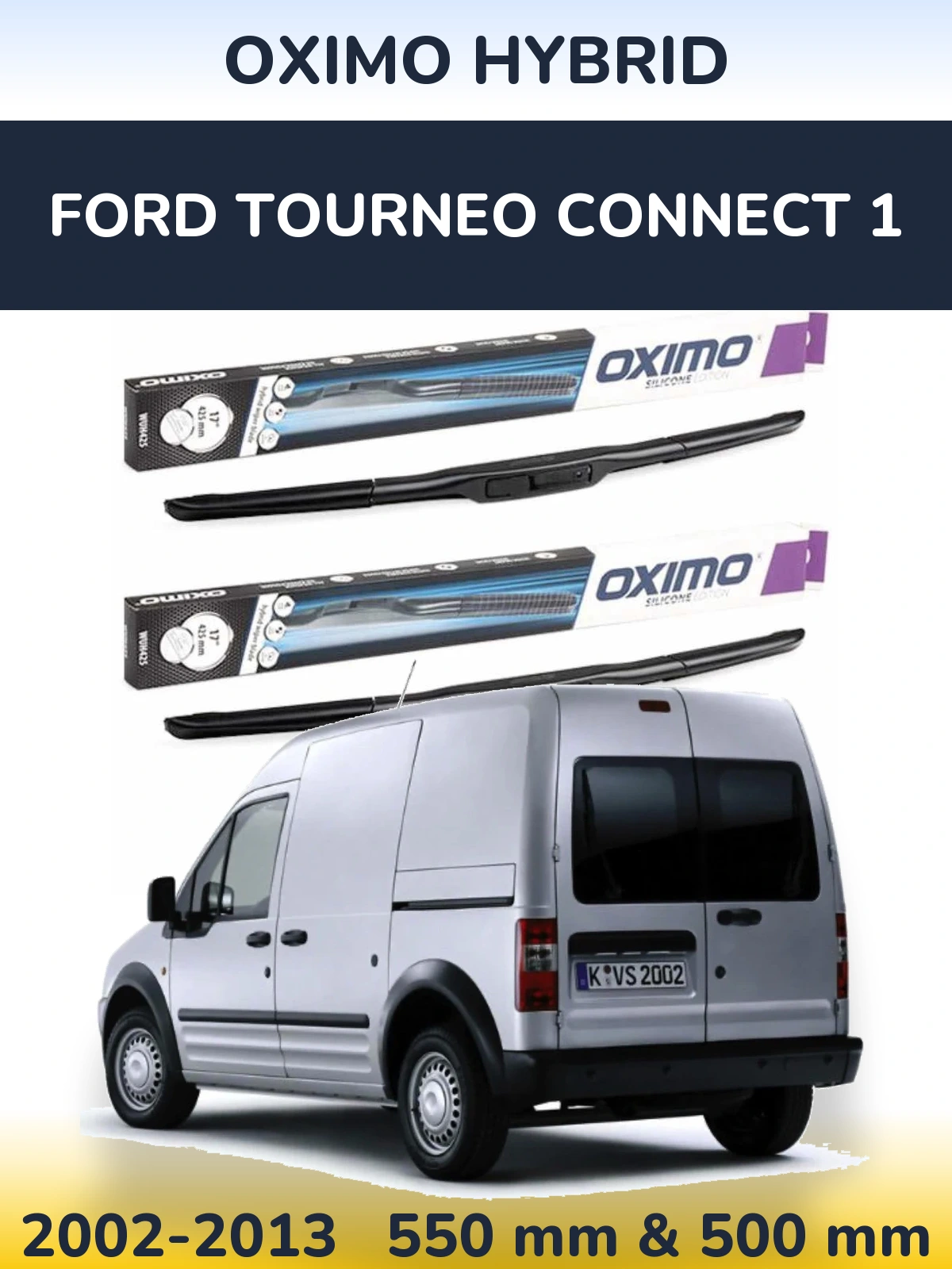 Комплект передніх щіток Oximo Hybrid 550 & 500 мм для Ford Tourneo Connect 1 2002-2013