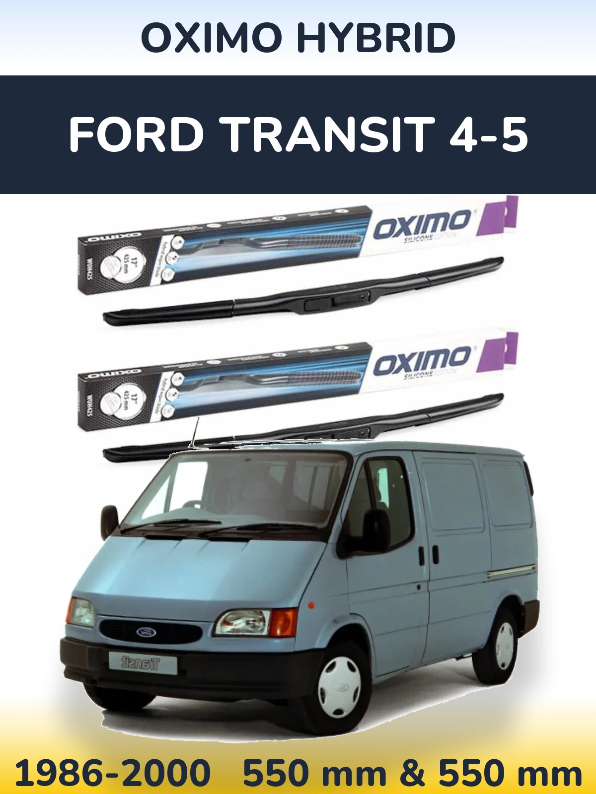 Front wiper blade set Oximo Hybrid 550 & 550 mm for Ford Transit 4-5 1986-2000