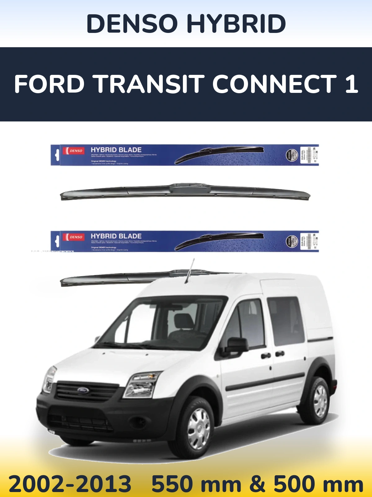 Комплект передних дворников Denso Hybrid 550 & 500 мм для Ford Transit Connect 1 2002-2013
