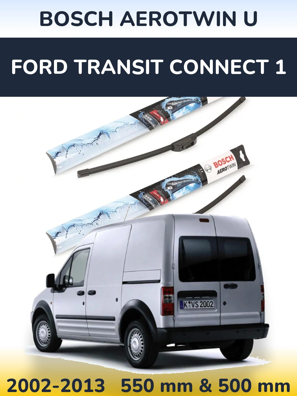 Front wiper blade set BOSCH AeroTwin U 550 & 500 mm for Ford Transit Connect 1 2002-2013