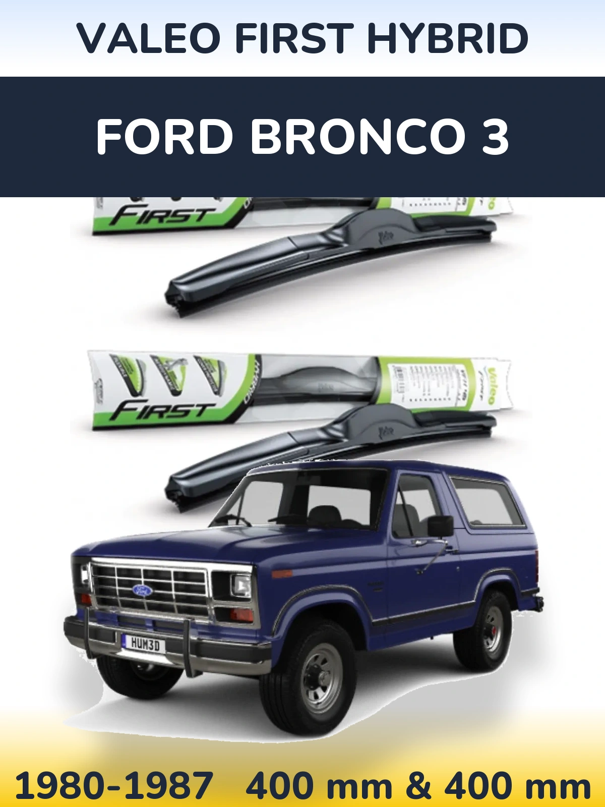 Комплект передніх щіток Valeo First Hybrid 400 & 400 мм для Ford Bronco 3 1980-1987
