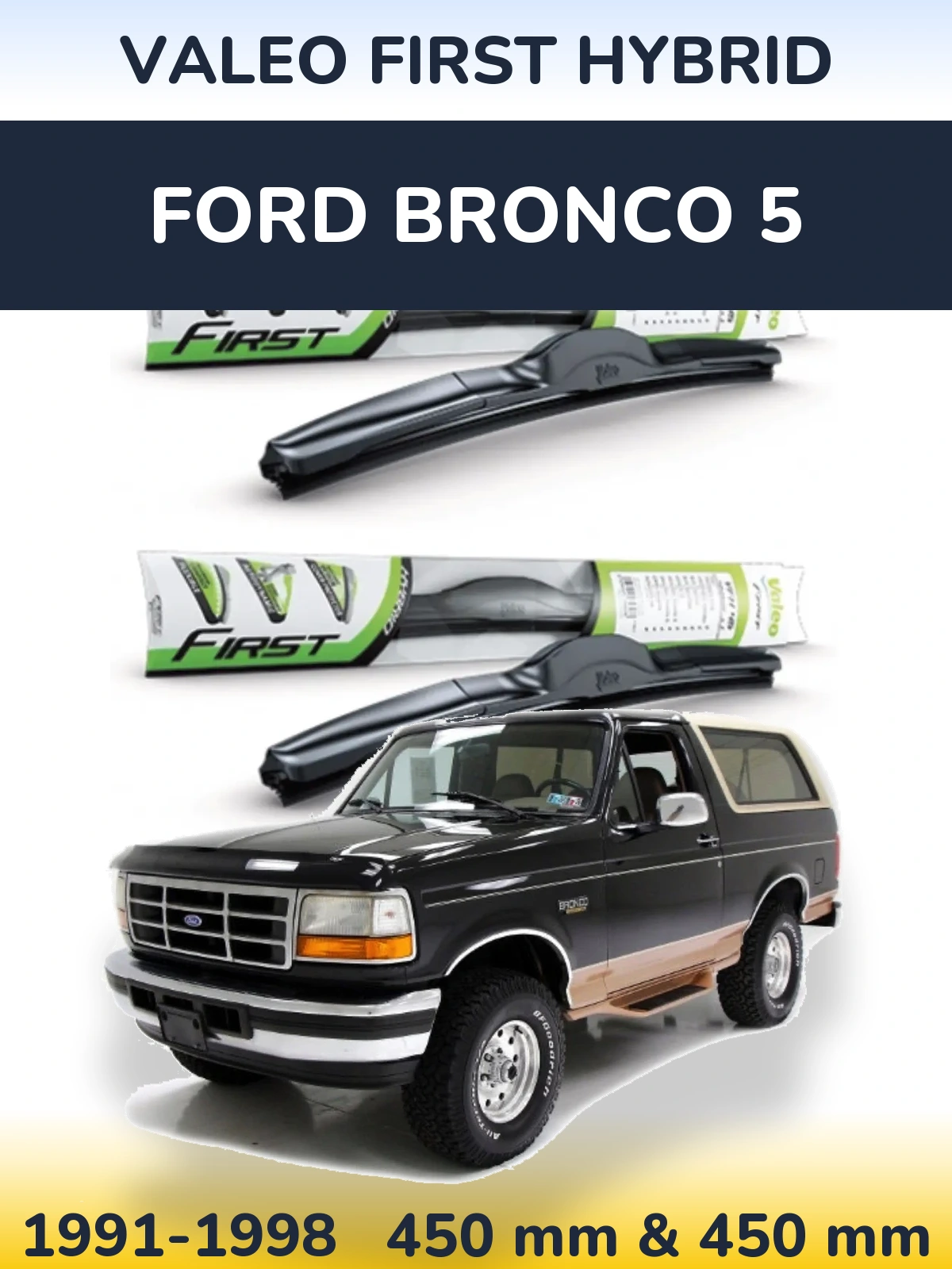 Комплект передніх щіток Valeo First Hybrid 450 & 450 мм для Ford Bronco 5 1991-1998
