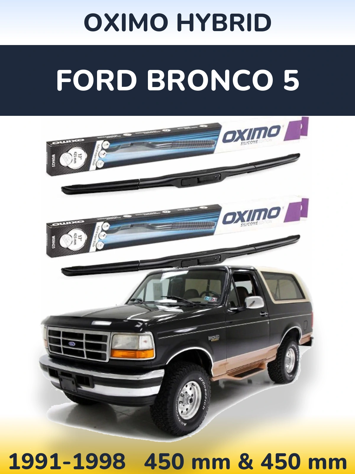 Front wiper blade set Oximo Hybrid 450 & 450 mm for Ford Bronco 5 1991-1998