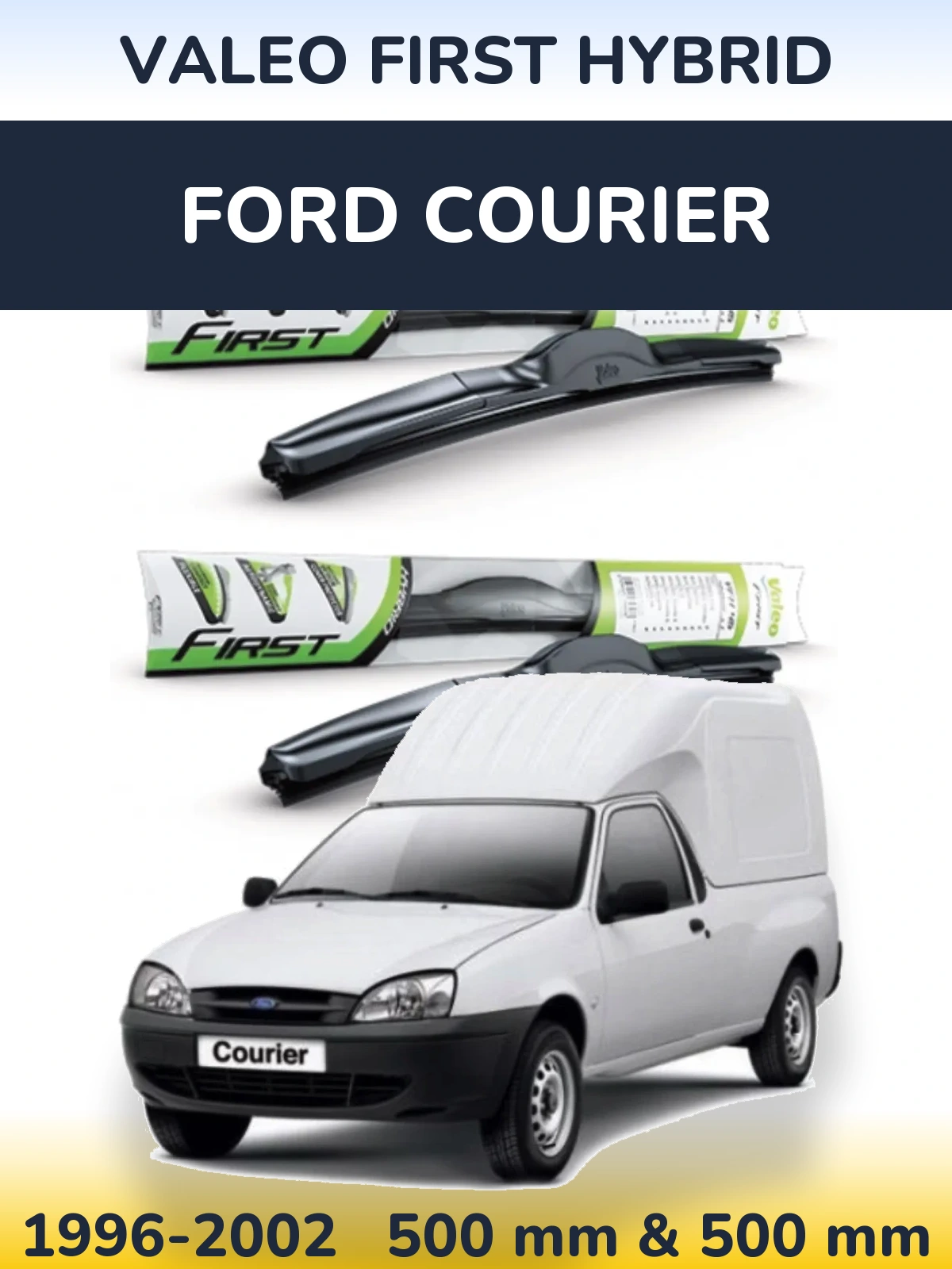 Комплект передніх щіток Valeo First Hybrid 500 & 500 мм для Ford Courier 1996-2002