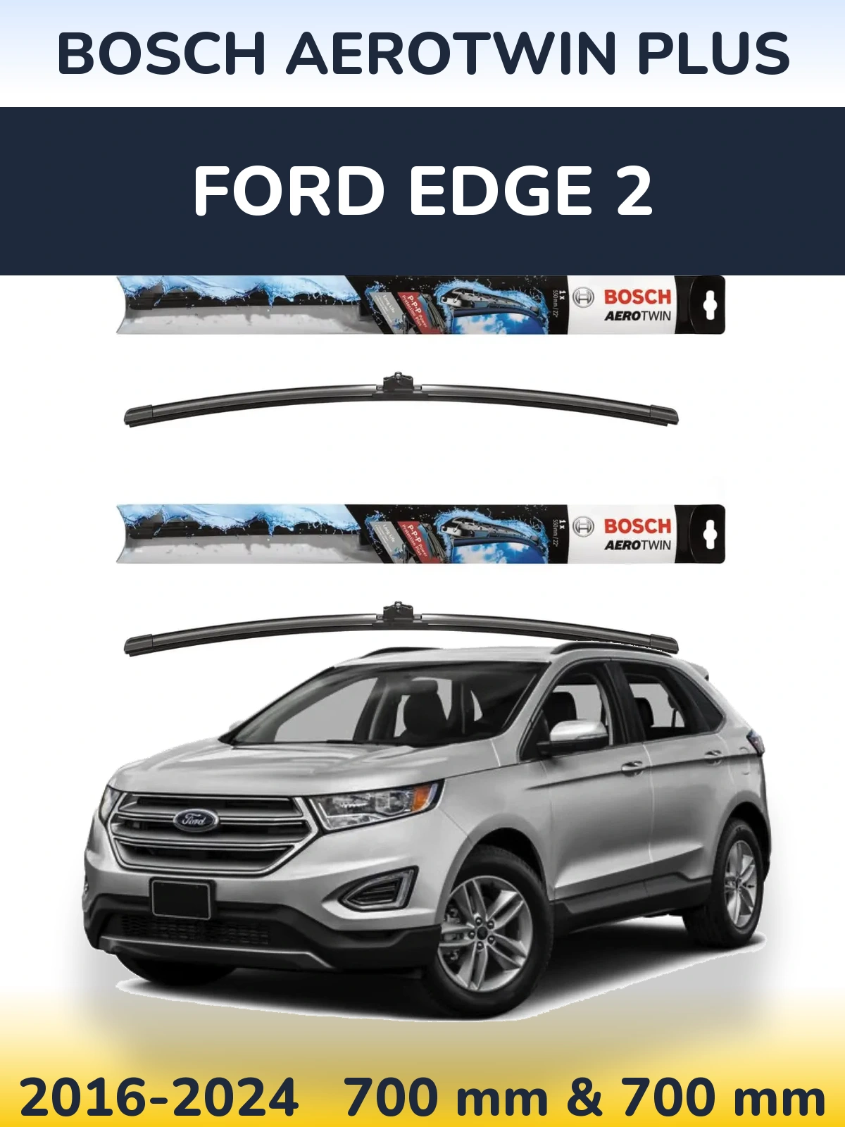 Комплект передніх щіток BOSCH AeroTwin Plus 700 & 700 мм для Ford Edge 2 2016-2024
