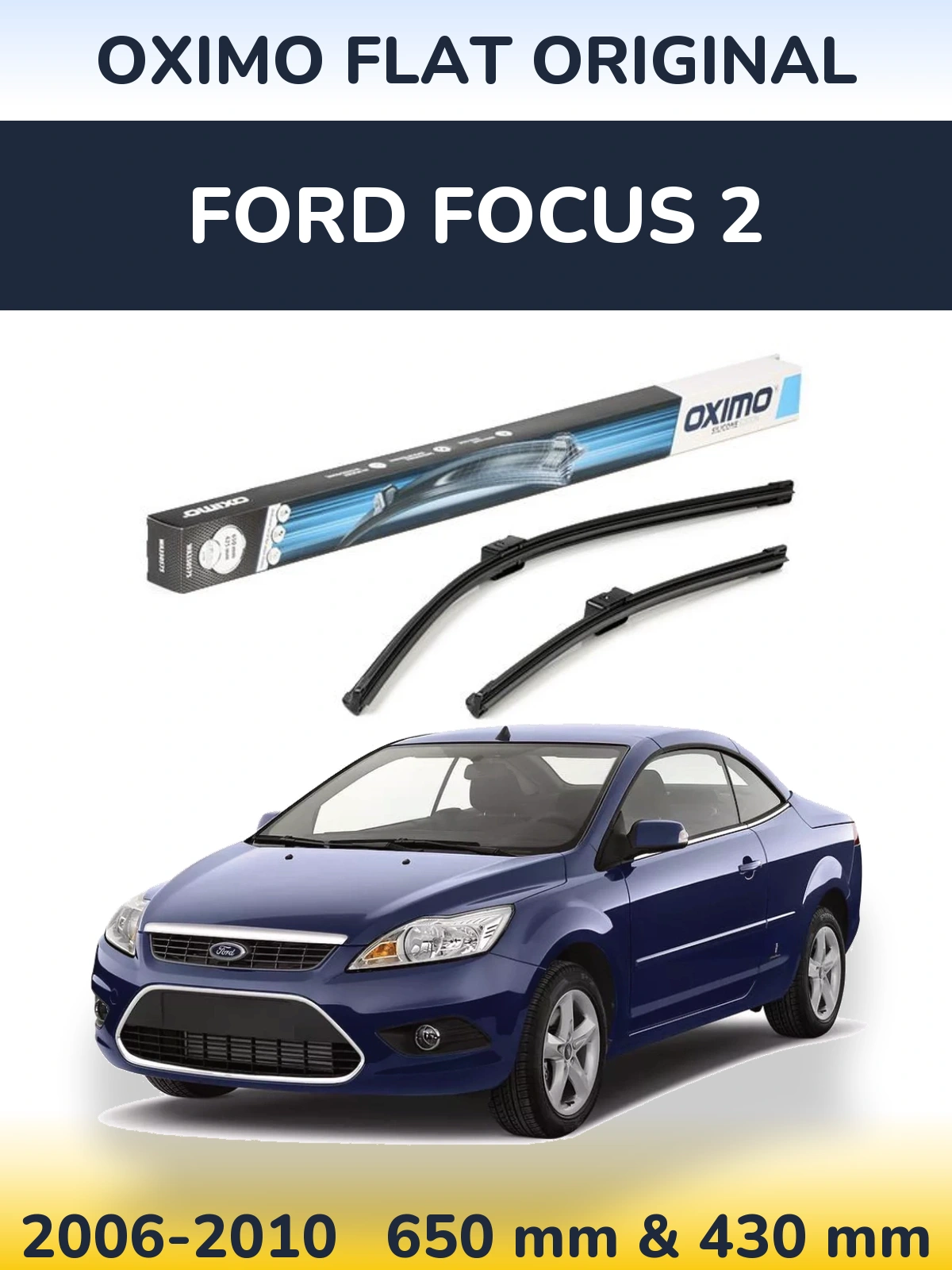 Front wiper blade set Oximo Flat Original 650 & 430 mm for Ford Focus 2 2006-2010