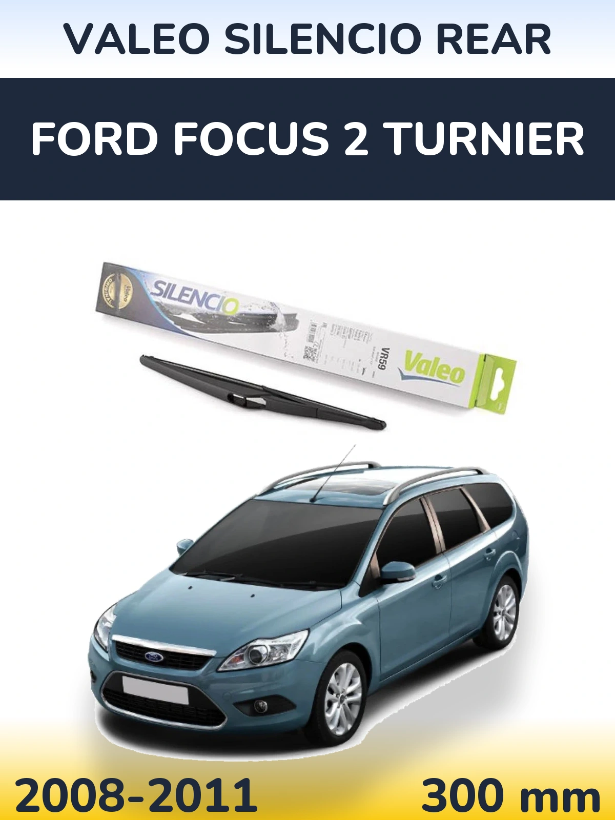 Задня щітка Valeo Silencio Rear 300 мм для Ford Focus 2 Turnier 2008-2011