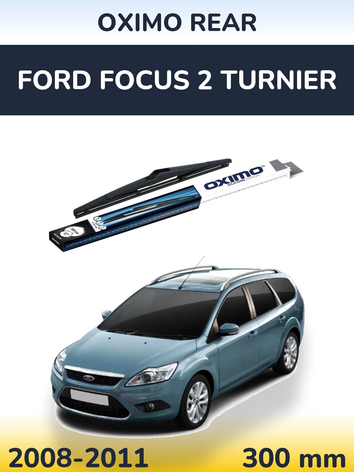 Задня щітка Oximo Rear 300 мм для Ford Focus 2 Turnier 2008-2011