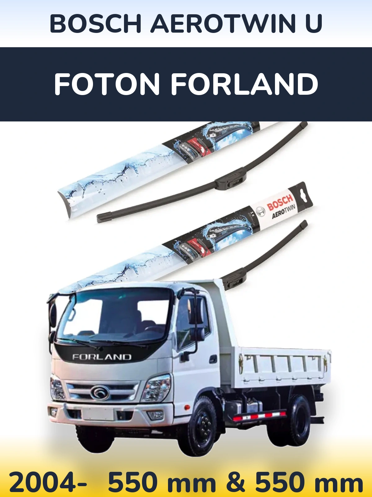 Front wiper blade set BOSCH AeroTwin U 550 & 550 mm for Foton Forland 2004-2026