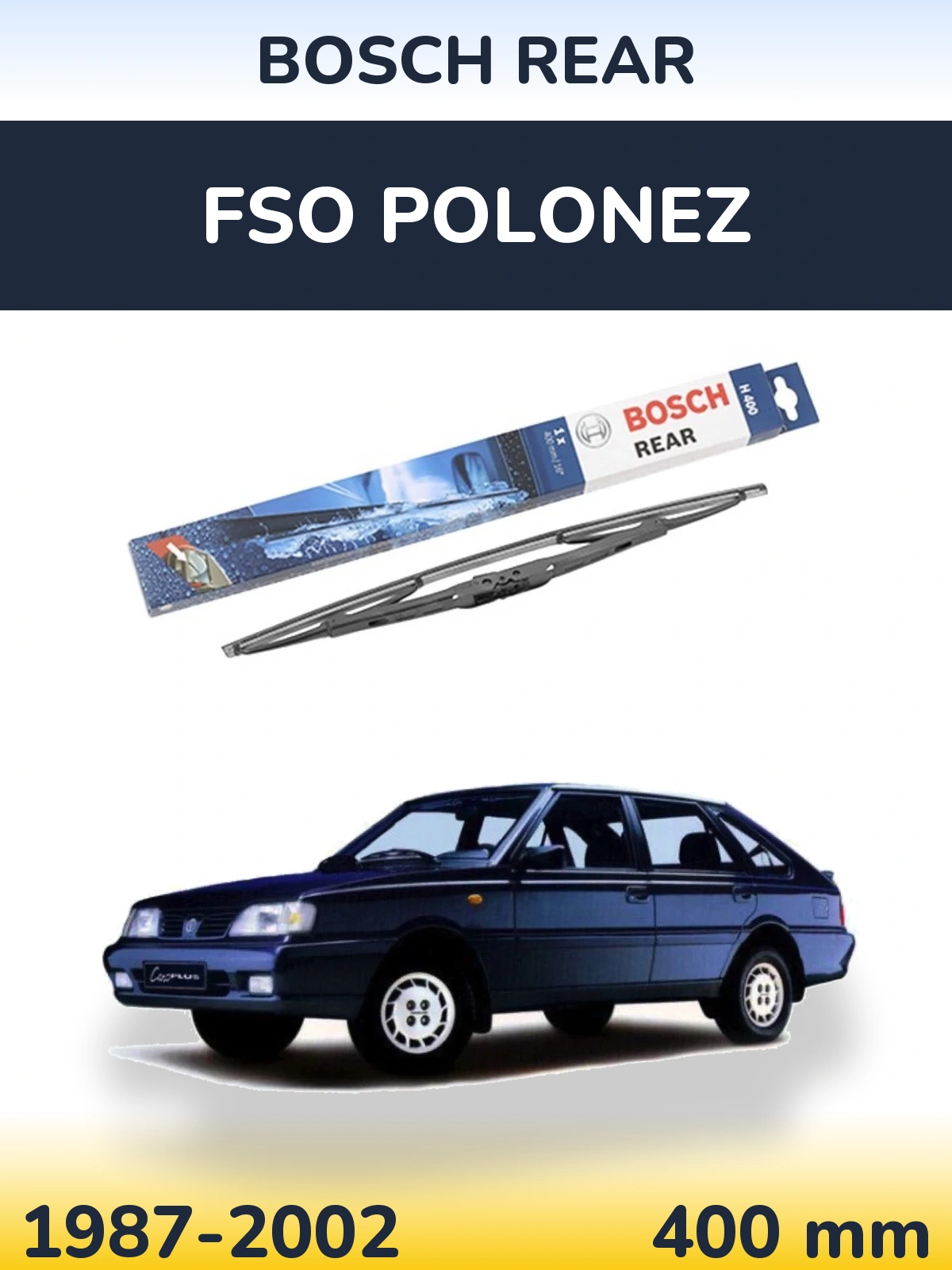 Задня щітка BOSCH Rear 400 мм для FSO Polonez 1987-2002