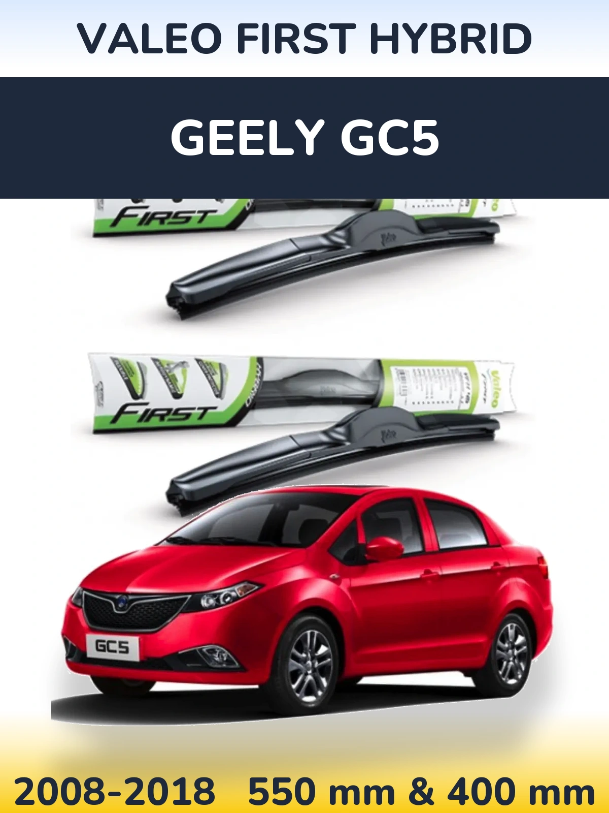 Front wiper blade set Valeo First Hybrid 550 & 400 mm for Geely GC5 2008-2018