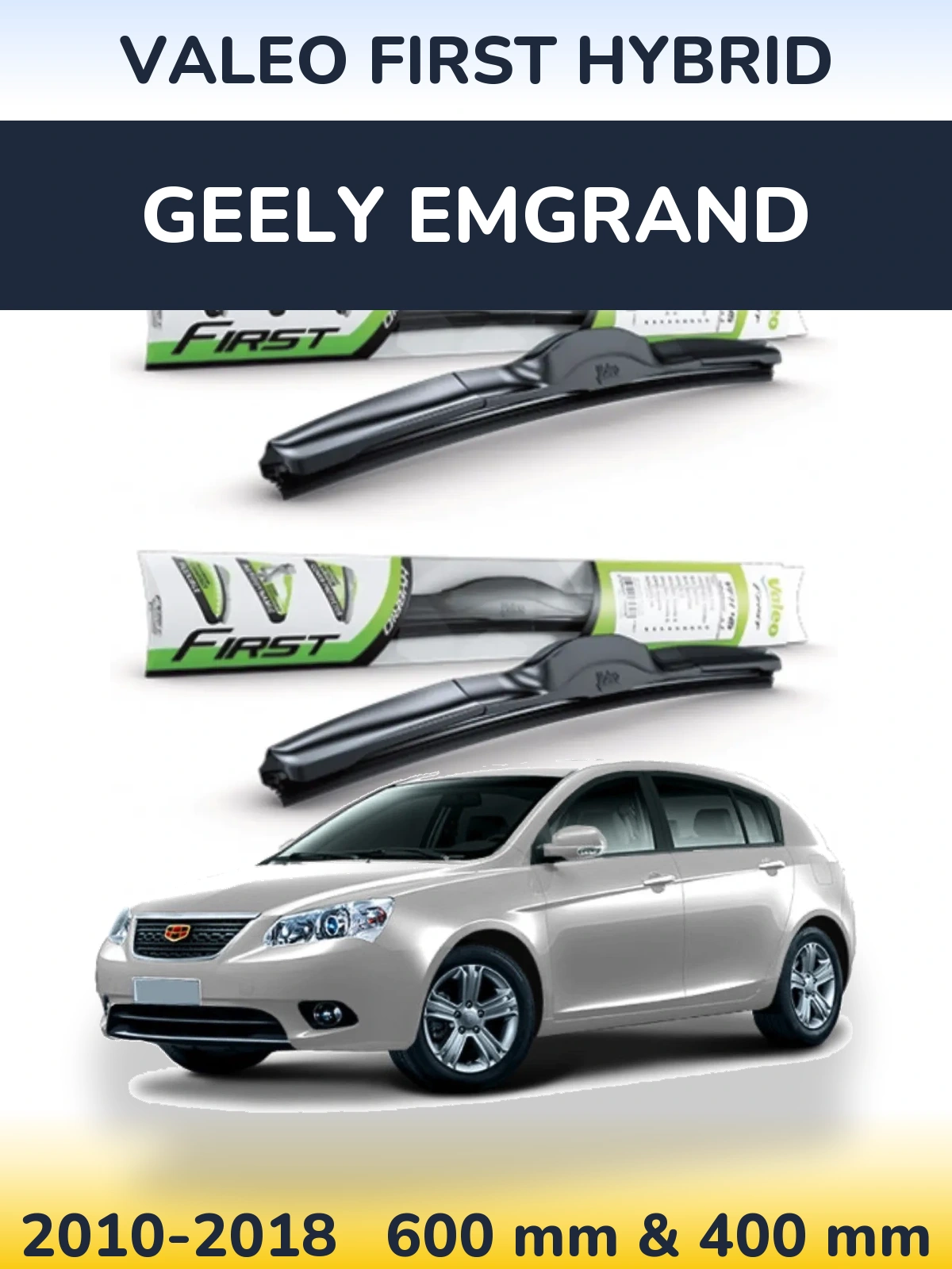 Комплект передніх щіток Valeo First Hybrid 600 & 400 мм для Geely Emgrand 2010-2018