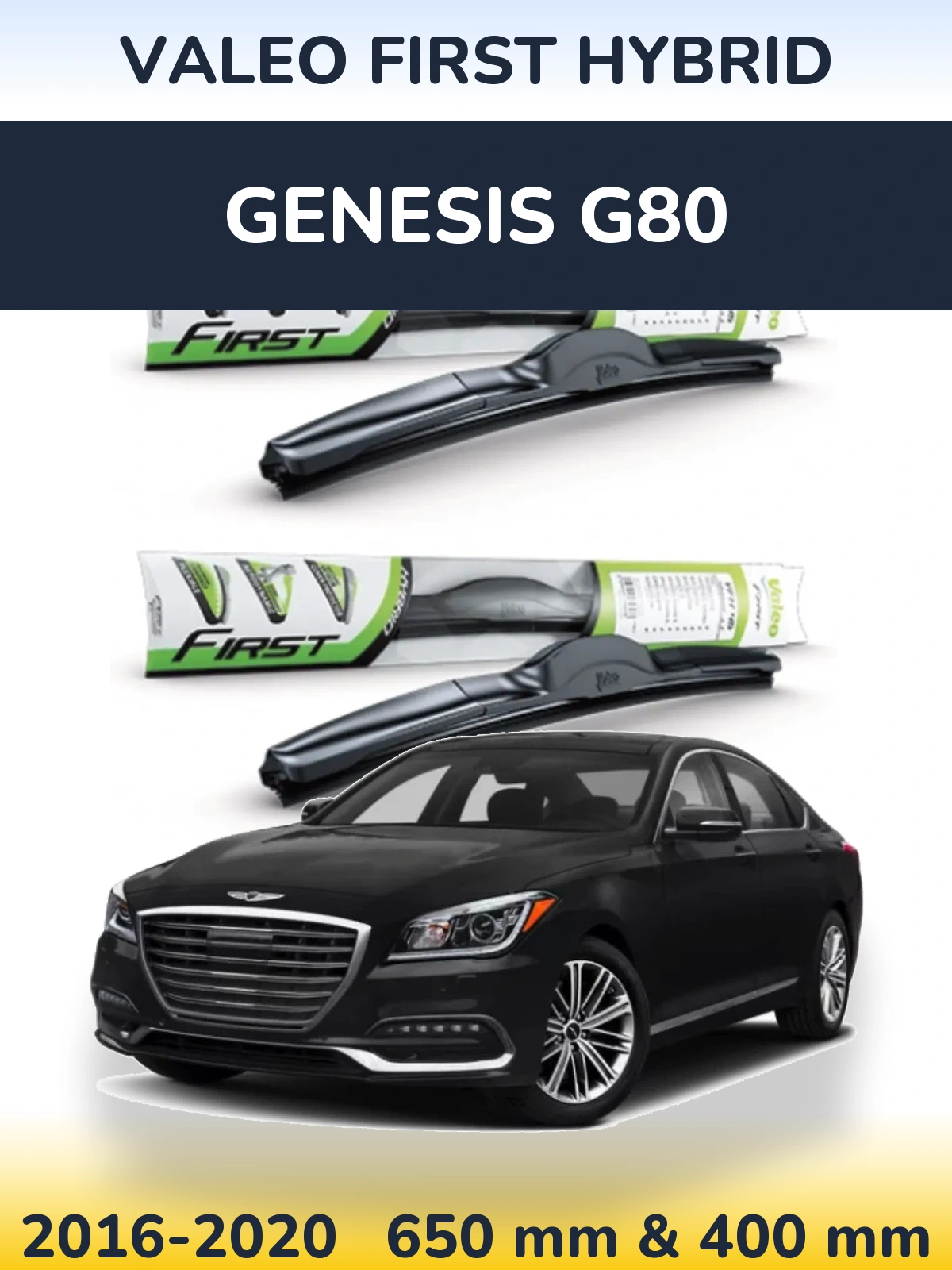 Front wiper blade set Valeo First Hybrid 650 & 400 mm for Genesis G80 2016-2020