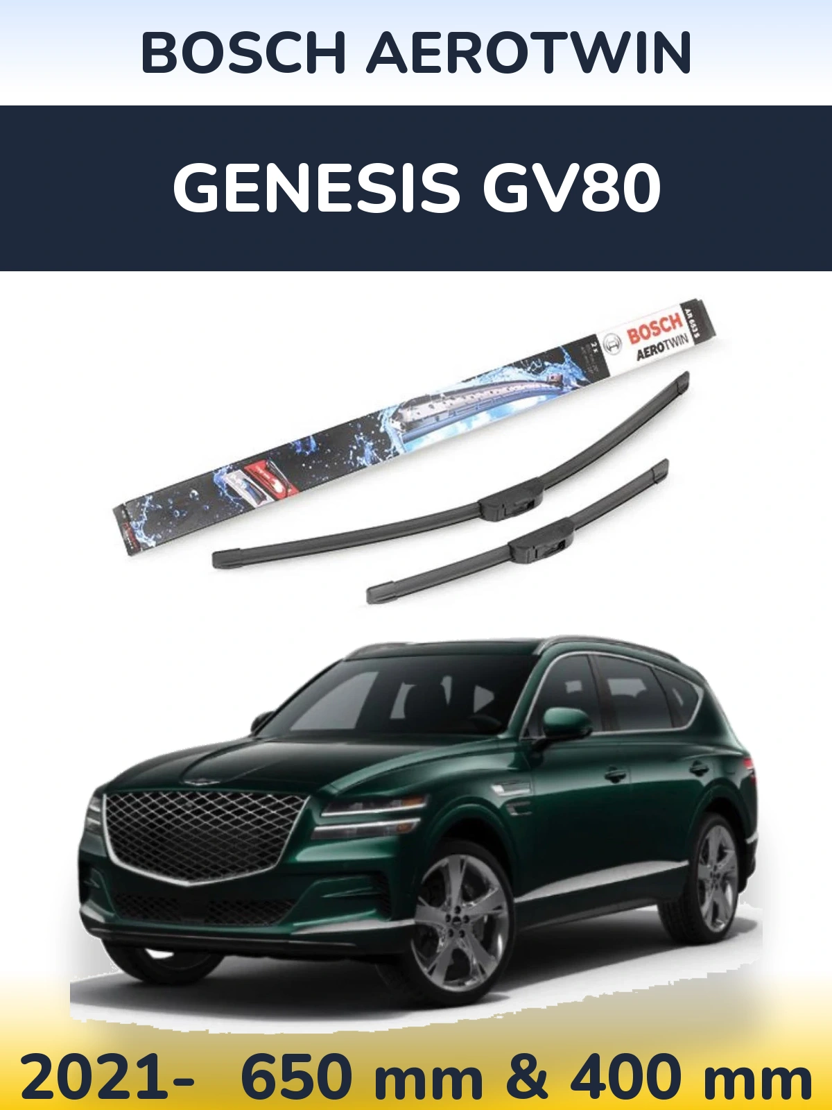 Front wiper blade set BOSCH AeroTwin 650 & 400 mm for Genesis GV80 2021-2026