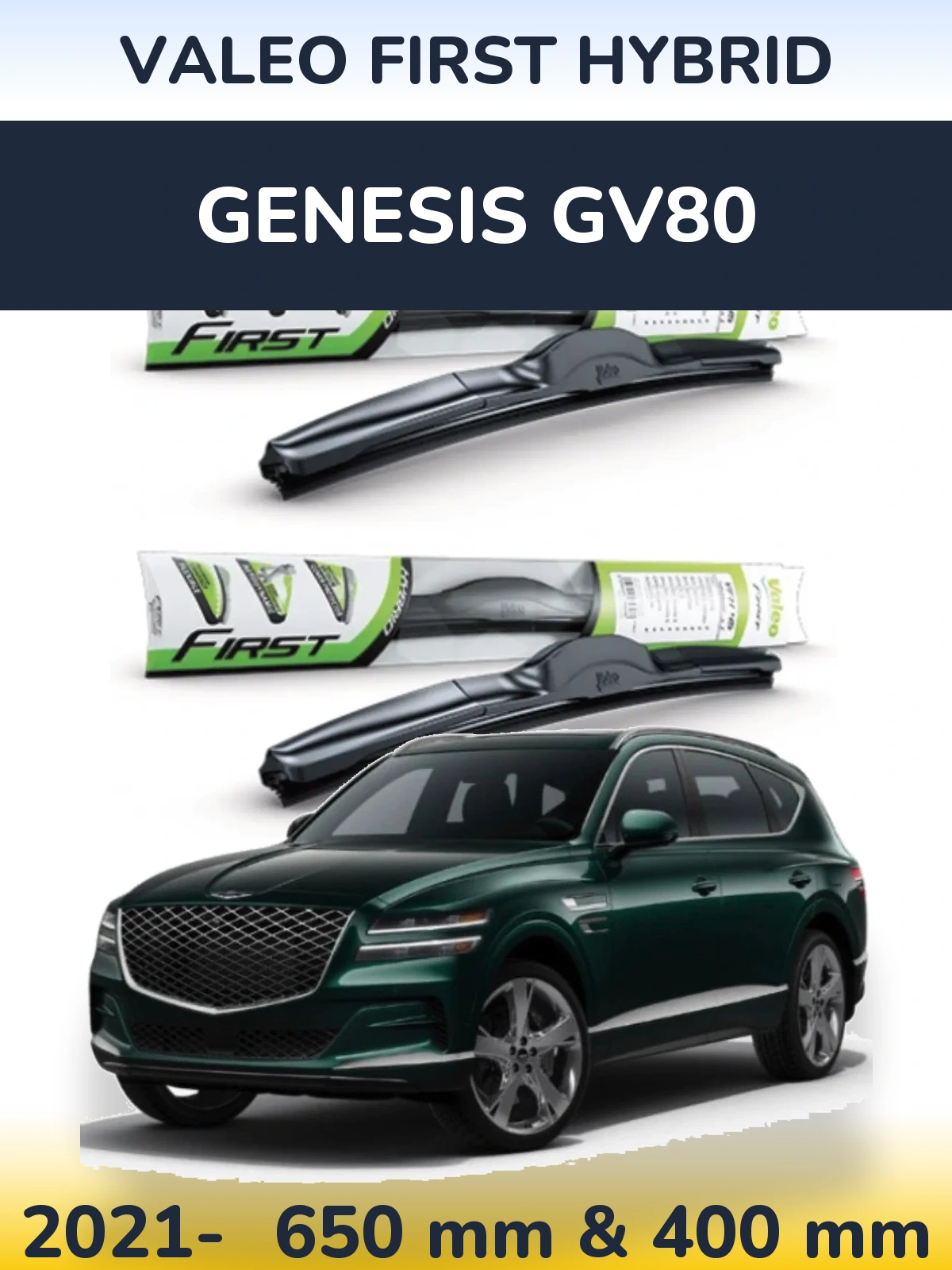 Front wiper blade set Valeo First Hybrid 650 & 400 mm for Genesis GV80 2021-2026