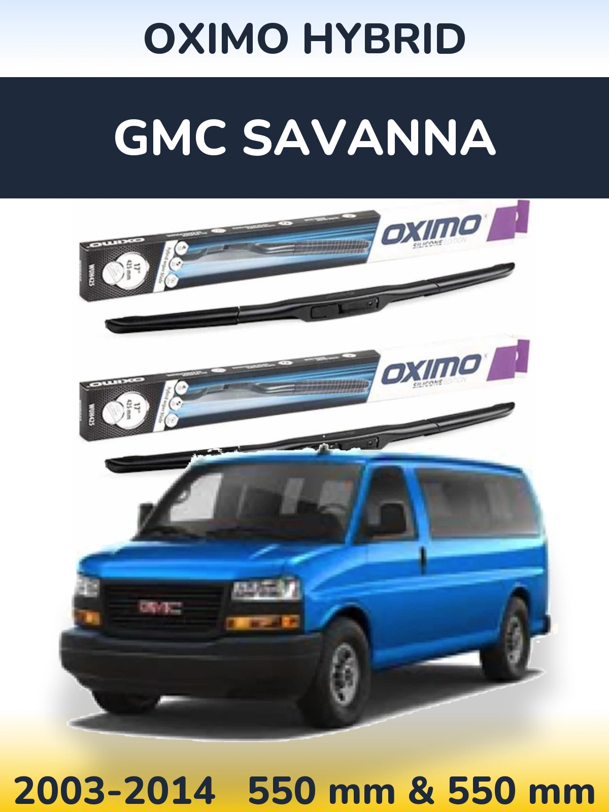 Front wiper blade set Oximo Hybrid 550 & 550 mm for GMC Savanna 2003-2014