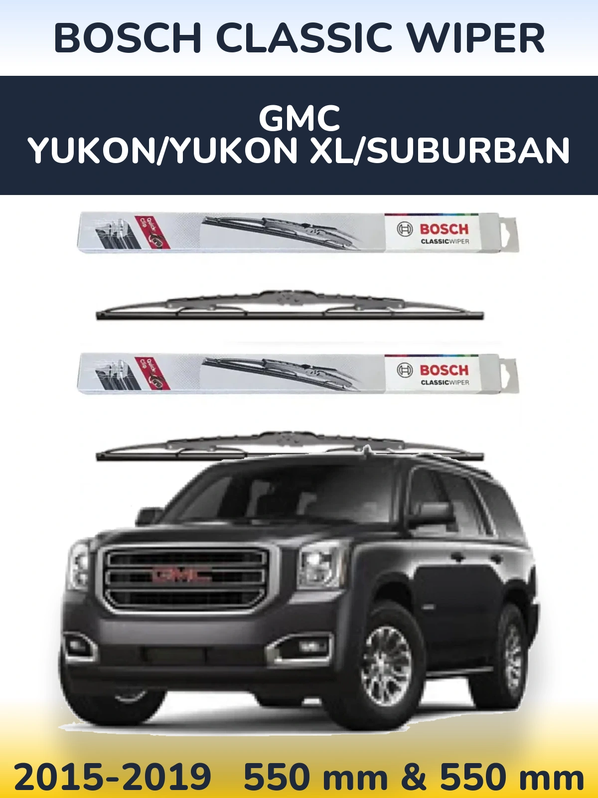 Front wiper blade set BOSCH Classic Wiper 550 & 550 mm for GMC Yukon/Yukon XL/Suburban 2015-2019