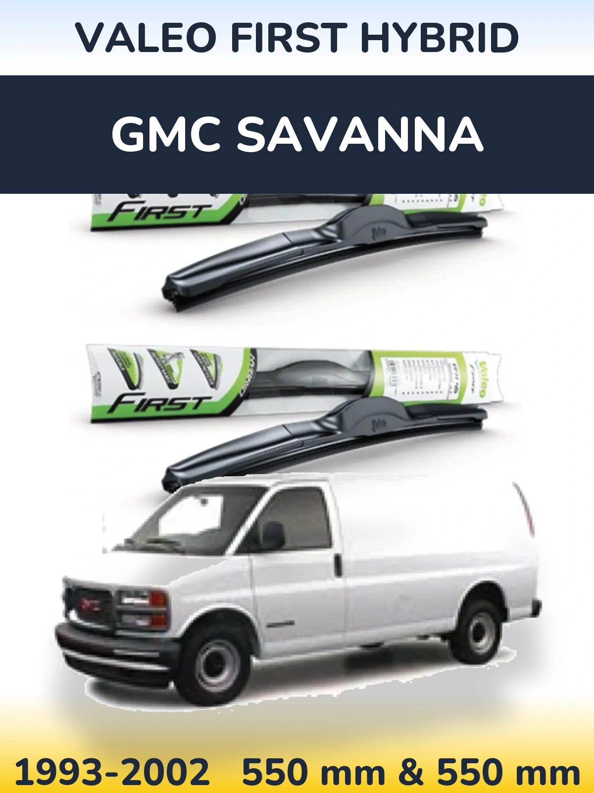 Front wiper blade set Valeo First Hybrid 550 & 550 mm for GMC Savanna 1993-2002
