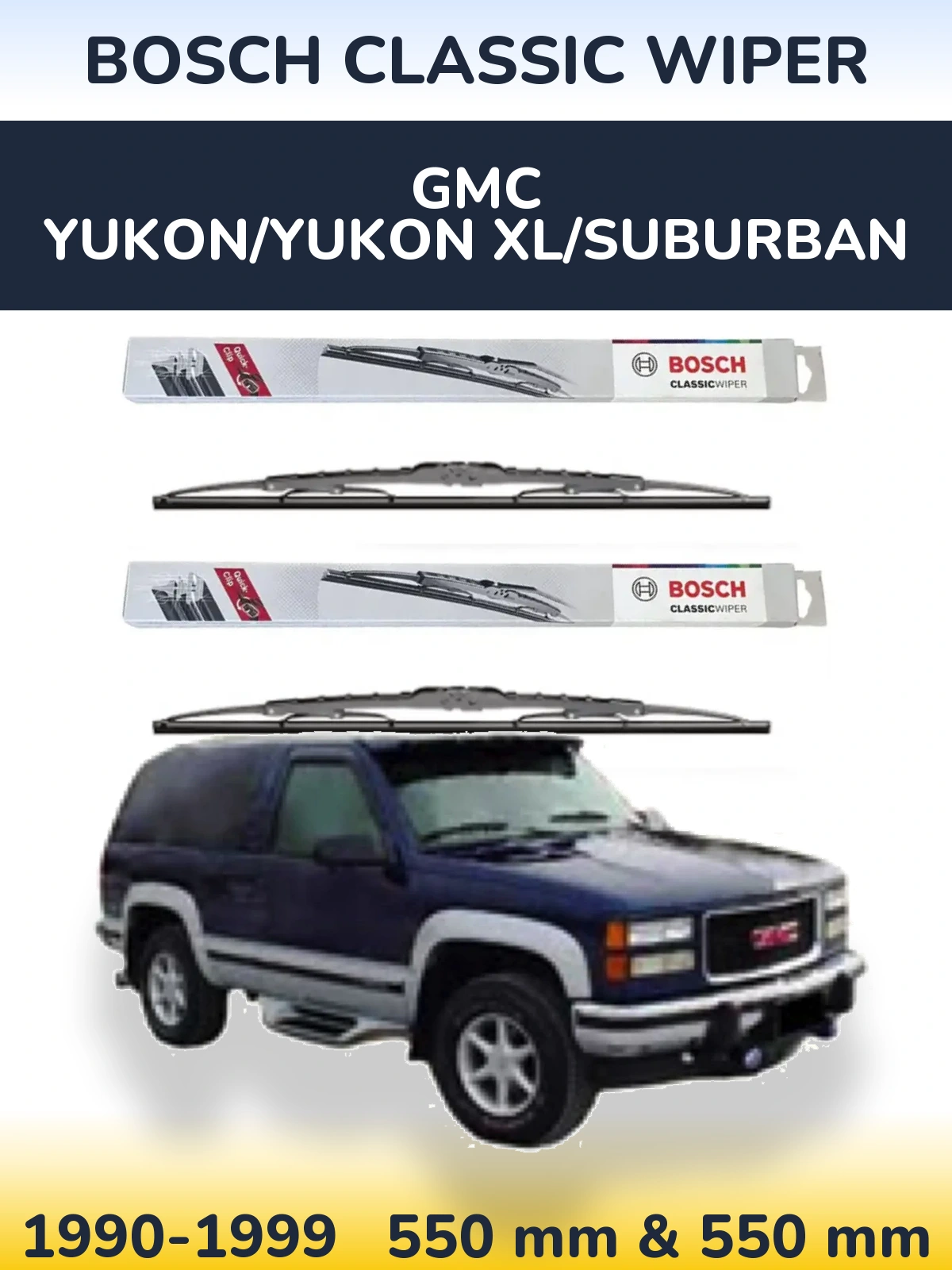 Front wiper blade set BOSCH Classic Wiper 550 & 550 mm for GMC Yukon/Yukon XL/Suburban 1990-1999