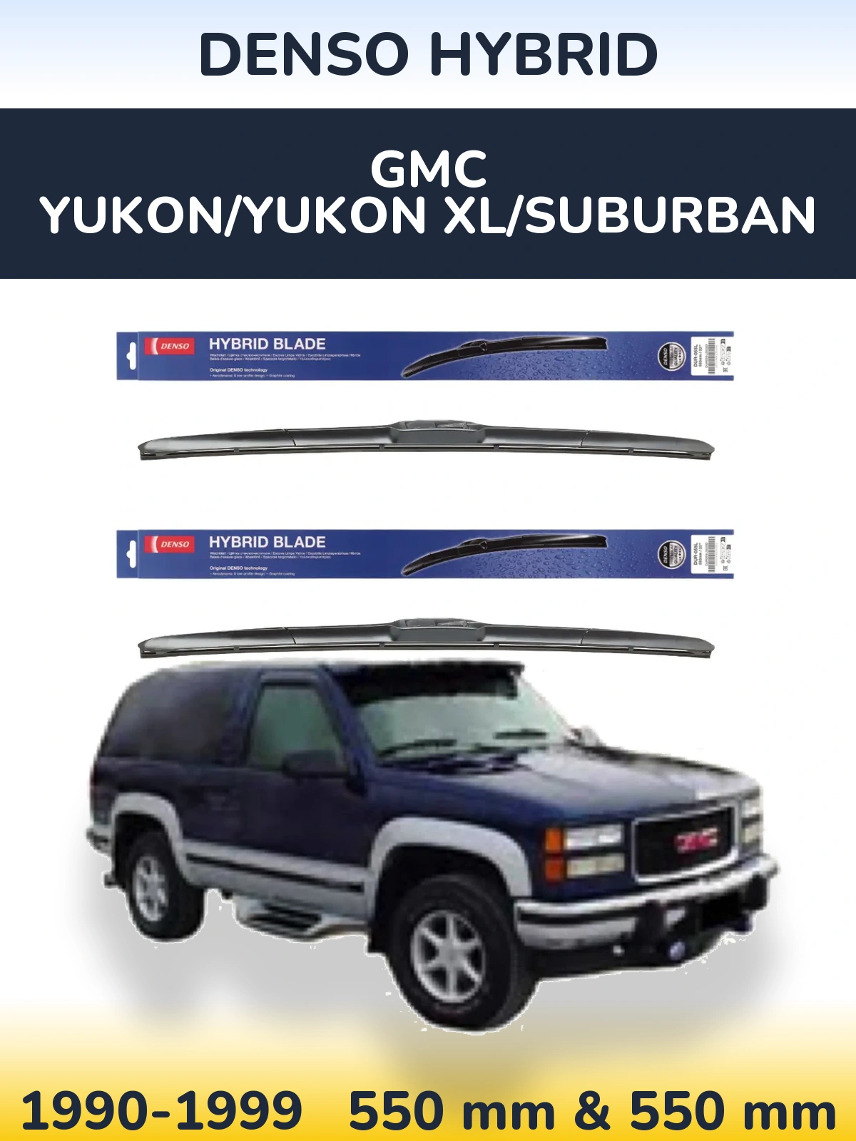 Front wiper blade set Denso Hybrid 550 & 550 mm for GMC Yukon/Yukon XL/Suburban 1990-1999