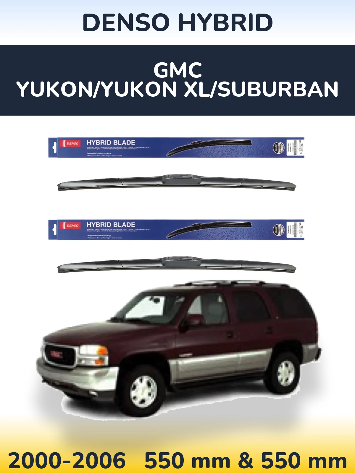 Front wiper blade set Denso Hybrid 550 & 550 mm for GMC Yukon/Yukon XL/Suburban 2000-2006
