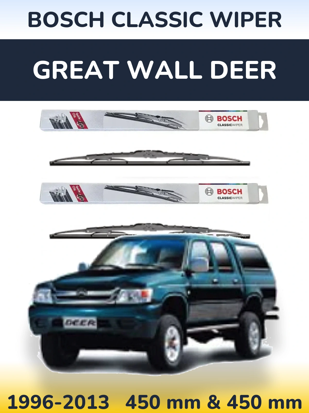 Front wiper blade set BOSCH Classic Wiper 450 & 450 mm for Great Wall Deer 1996-2013