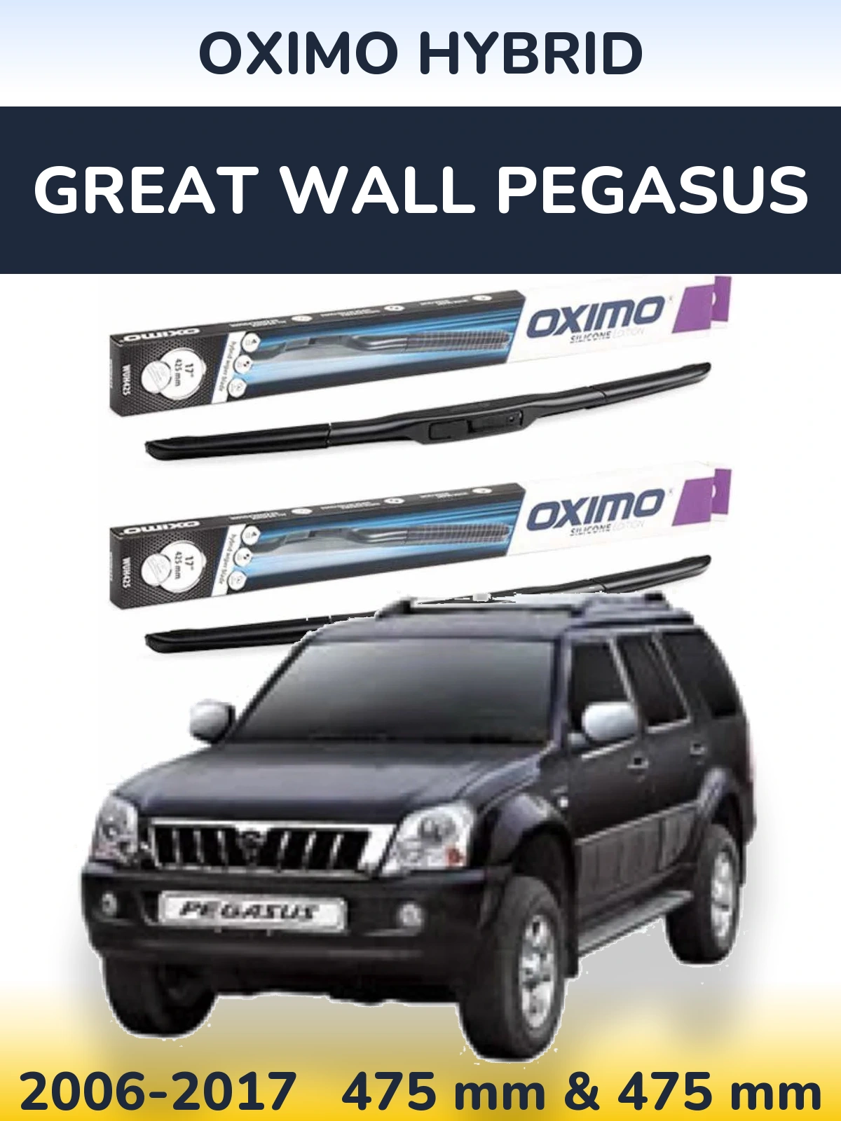 Front wiper blade set Oximo Hybrid 475 & 475 mm for Great Wall Pegasus 2006-2017