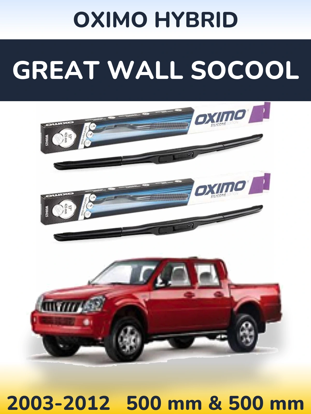Front wiper blade set Oximo Hybrid 500 & 500 mm for Great Wall SoCool 2003-2012