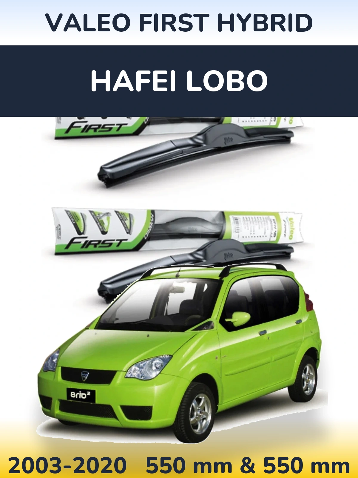 Front wiper blade set Valeo First Hybrid 550 & 550 mm for Hafei Lobo 2003-2020