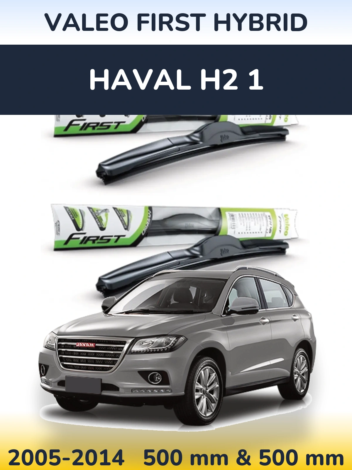 Front wiper blade set Valeo First Hybrid 500 & 500 mm for Haval H2 1 2005-2014