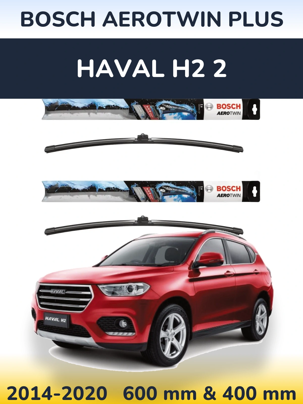 Front wiper blade set BOSCH AeroTwin Plus 600 & 400 mm for Haval H2 2 2014-2020