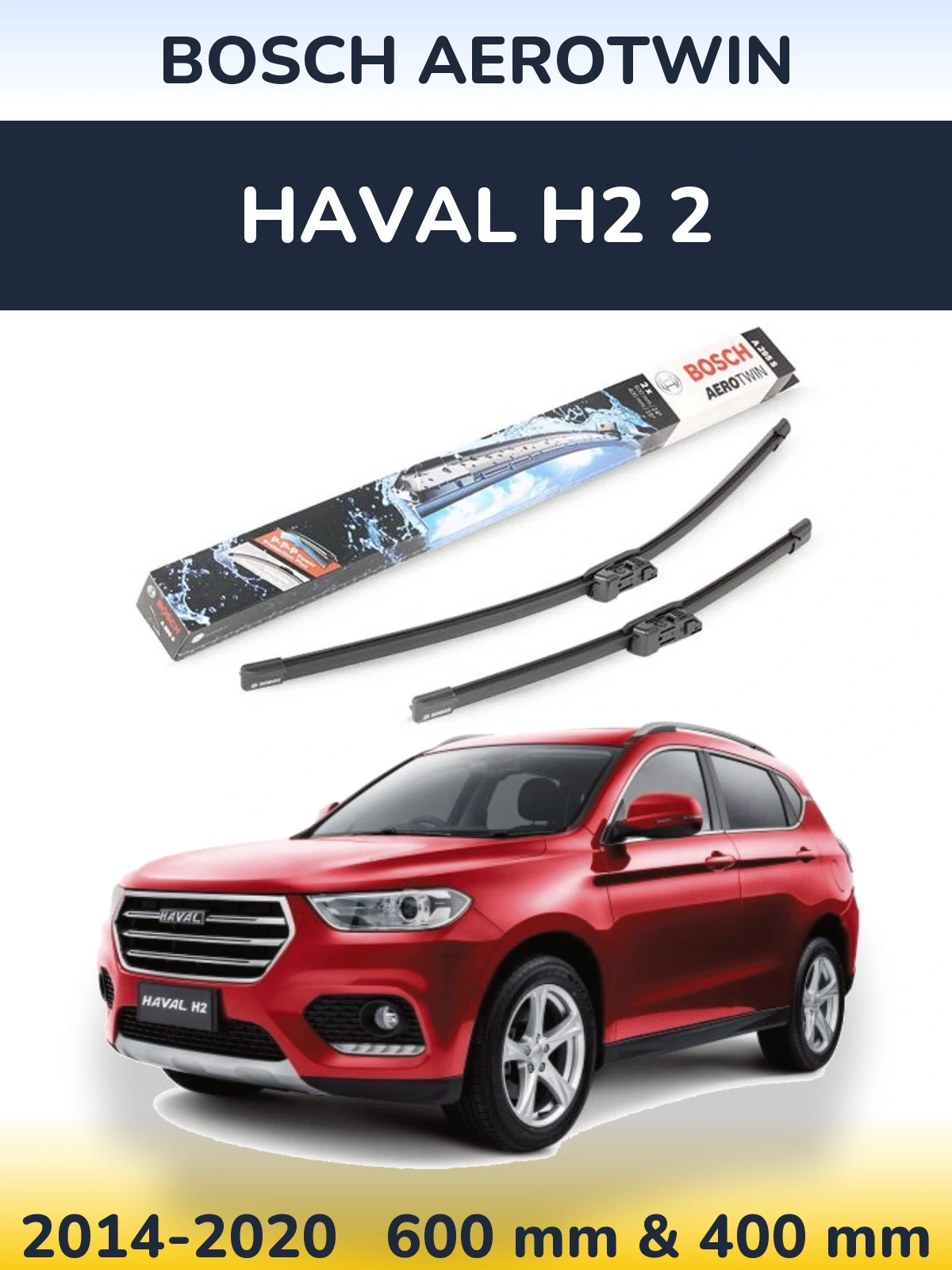 Комплект передних дворников BOSCH AeroTwin 600 & 400 мм для Haval H2 2 2014-2020