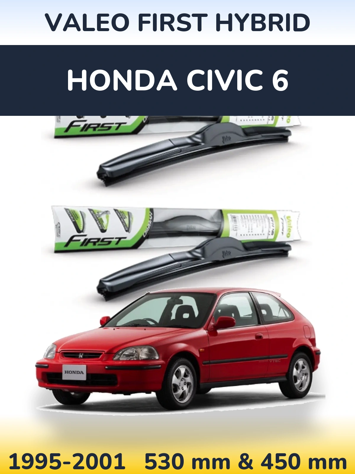 Front wiper blade set Valeo First Hybrid 530 & 450 mm for Honda Civic 6 1995-2001