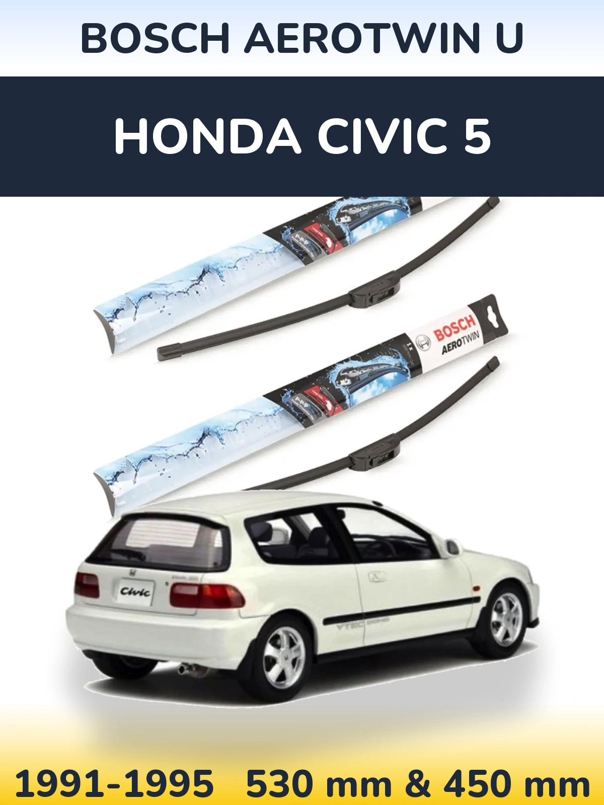 Комплект передних дворников BOSCH AeroTwin U 530 & 450 мм для Honda Civic 5 1991-1995