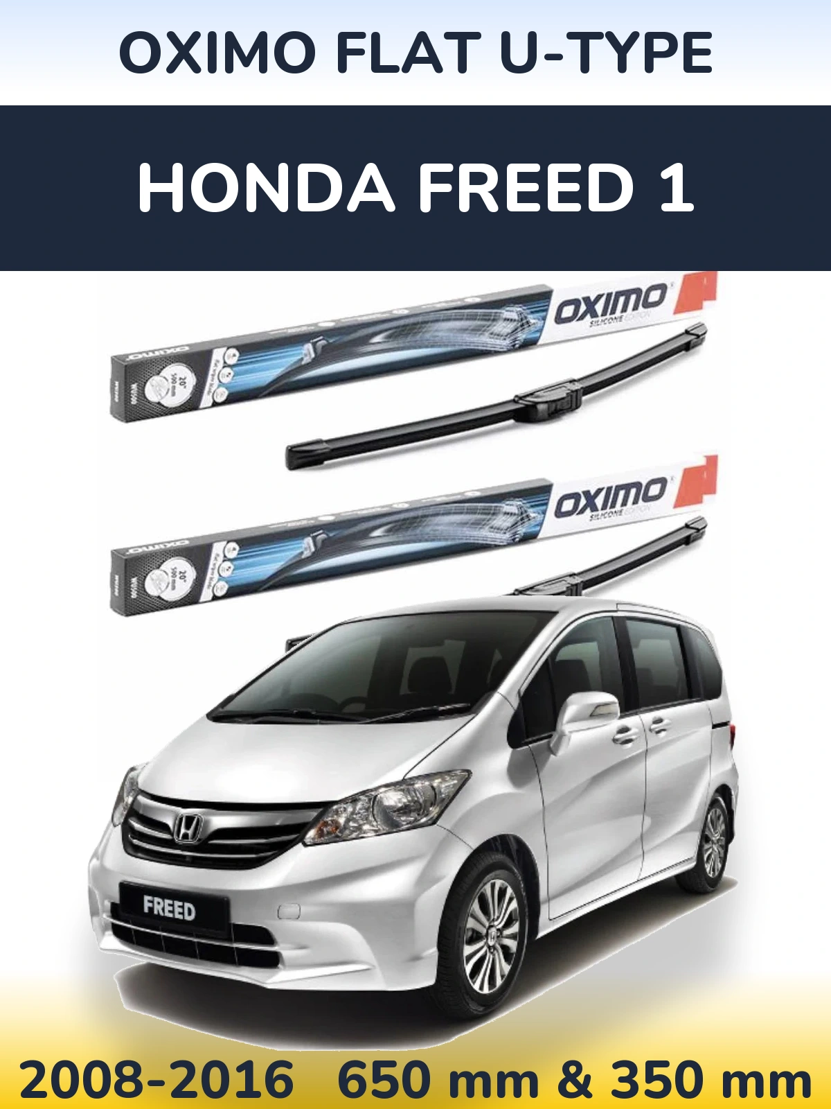 Front wiper blade set Oximo Flat U-type 650 & 350 mm for Honda Freed 1 2008-2016