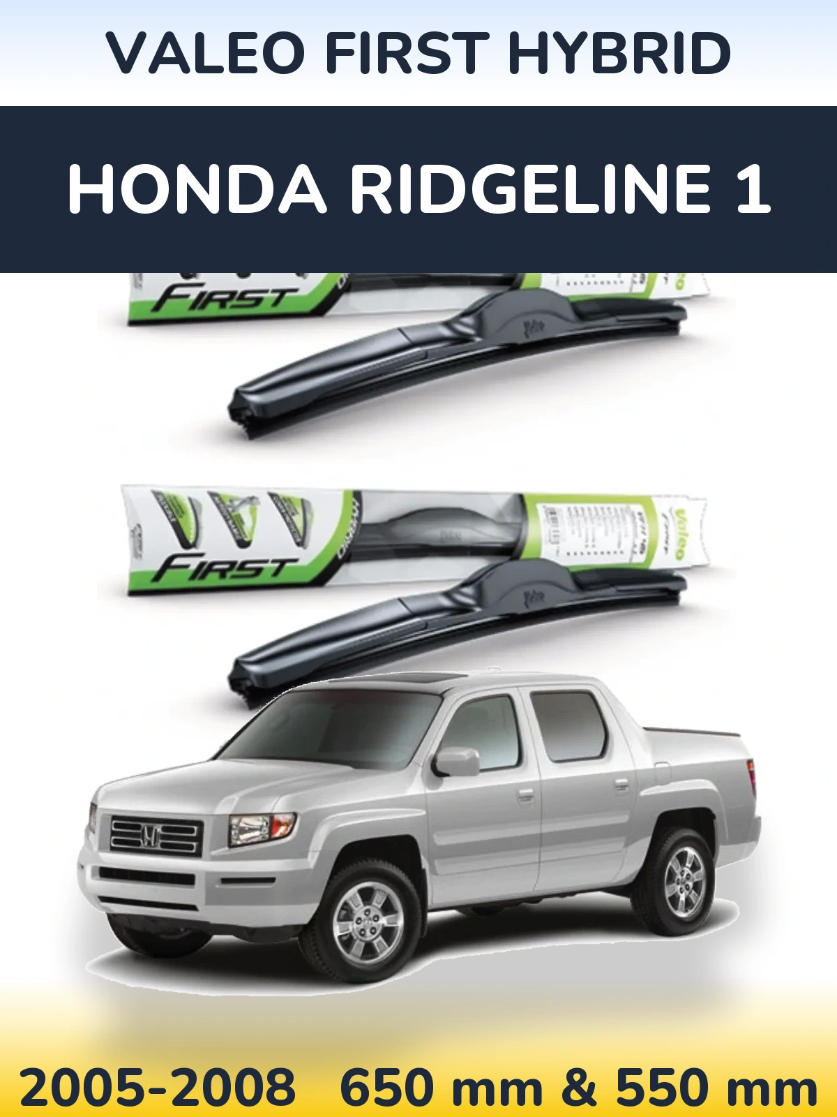 Комплект передних дворников Valeo First Hybrid 650 & 550 мм для Honda Ridgeline 1 2005-2008