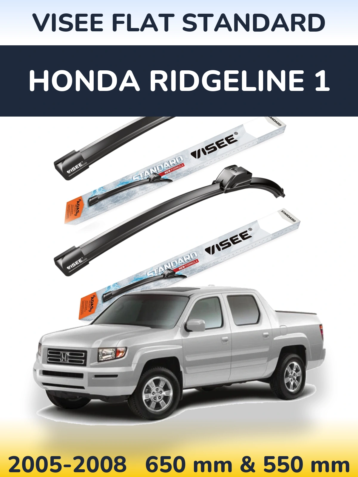 Front wiper blade set VISEE FLAT STANDARD 650 & 550 mm for Honda Ridgeline 1 2005-2008