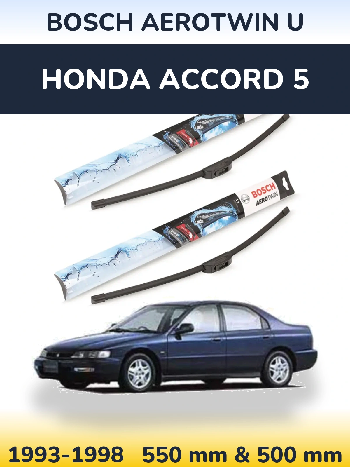 Front wiper blade set BOSCH AeroTwin U 550 & 500 mm for Honda Accord 5 1993-1998