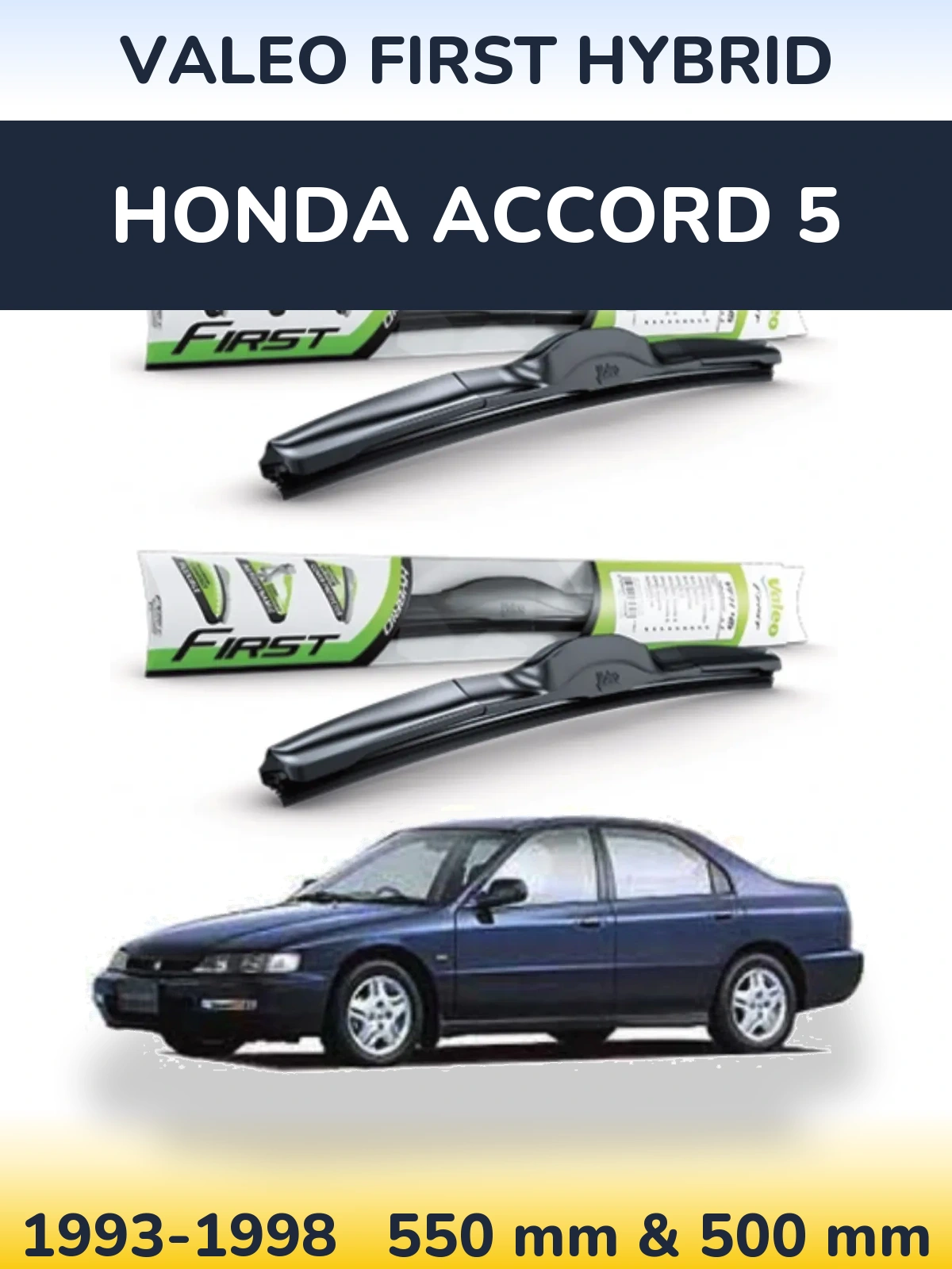 Front wiper blade set Valeo First Hybrid 550 & 500 mm for Honda Accord 5 1993-1998