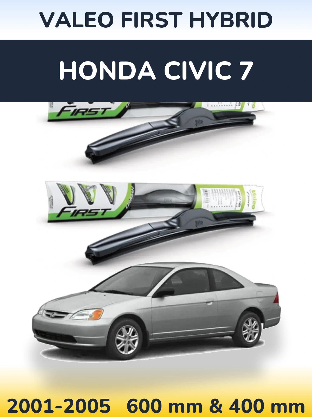Комплект передних дворников Valeo First Hybrid 600 & 400 мм для Honda Civic 7 2001-2005