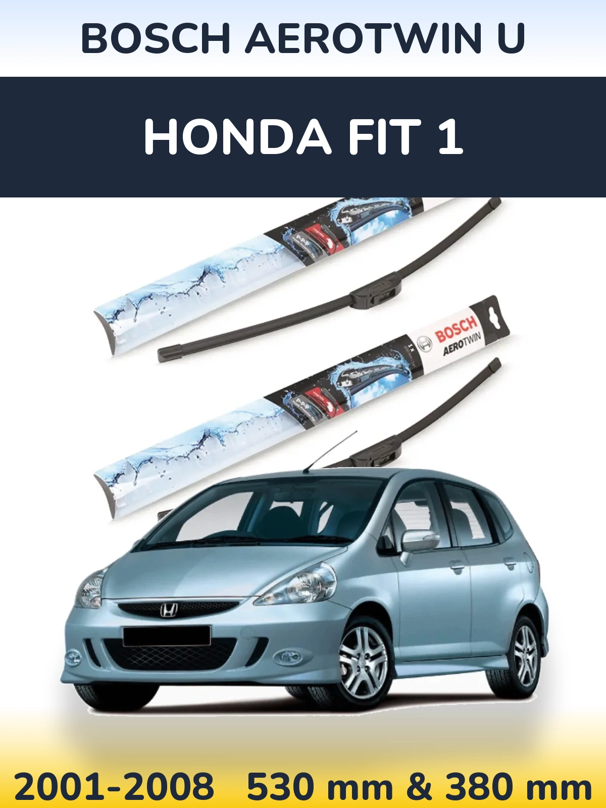 Front wiper blade set BOSCH AeroTwin U 530 & 380 mm for Honda Fit 1 2001-2008