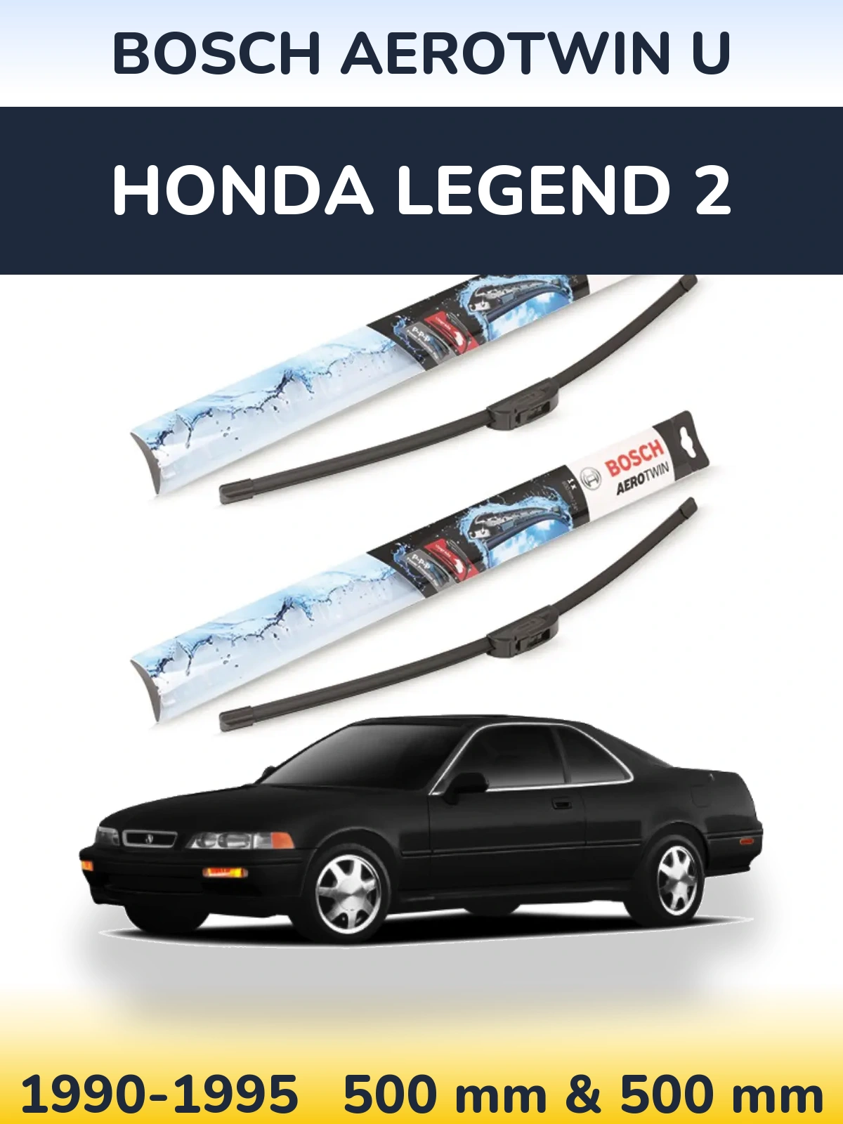 Front wiper blade set BOSCH AeroTwin U 500 & 500 mm for Honda Legend 2 1990-1995