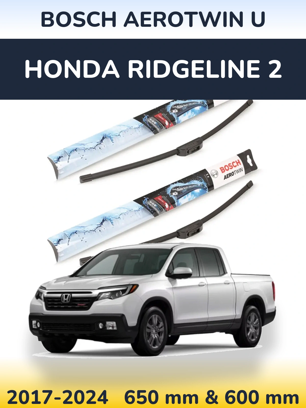 Front wiper blade set BOSCH AeroTwin U 650 & 600 mm for Honda Ridgeline 2 2017-2024